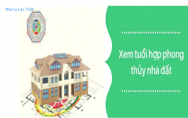 Xem phong thủy nhà đất theo tuổi