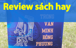 Độc giả Hà Ngân review Minh triết Việt trong văn minh Đông phương