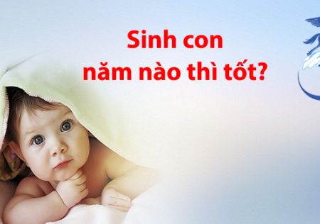 Chuyên gia Thiên Sứ lý giải về tuổi sinh con ra sao?