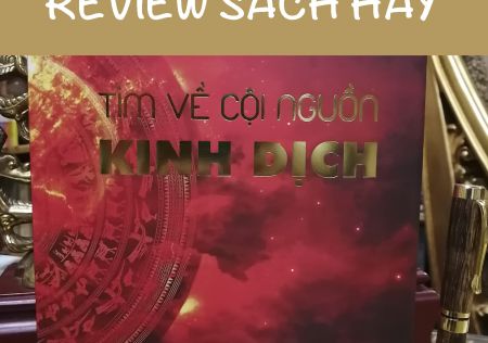 Review Tìm về cội nguồn kinh dịch - Độc giả Trần Hải Bình